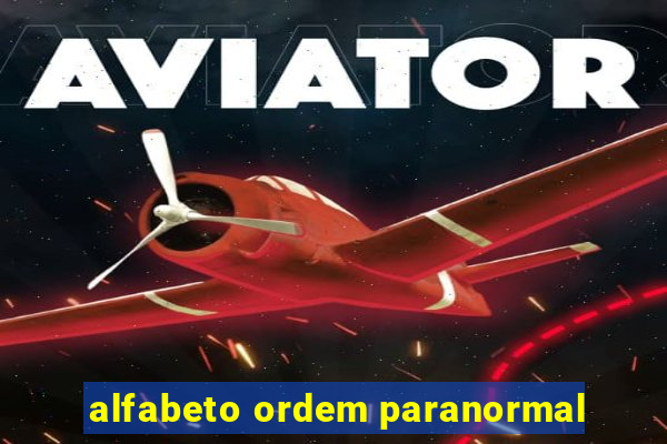 alfabeto ordem paranormal